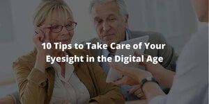 10 Tips To Take Care Of Your Eyesight In The Digital Age