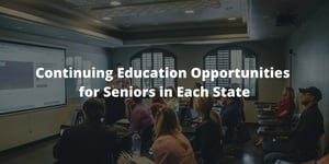 Continuing Education Opportunities for Seniors in Each State