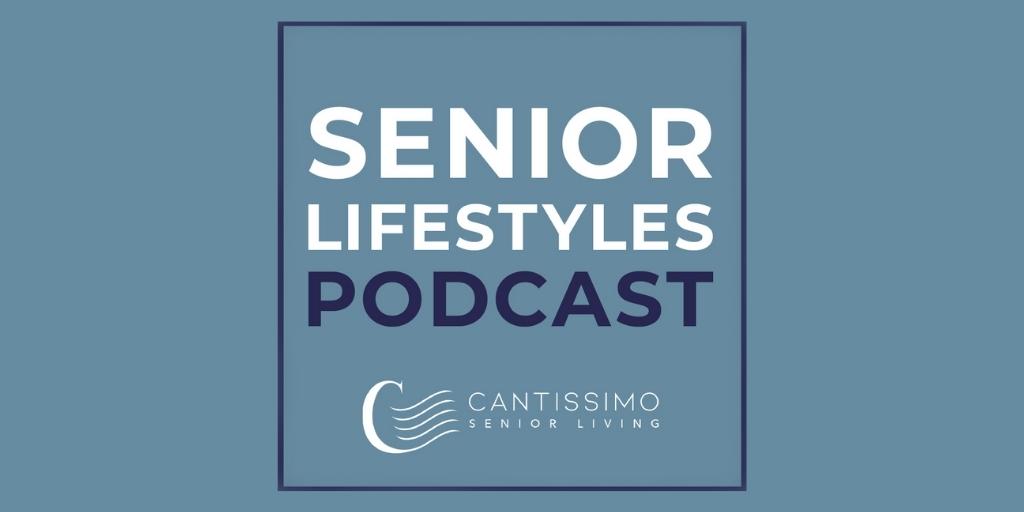 Cantissimo Senior Living Launches Senior Lifestyles Podcast