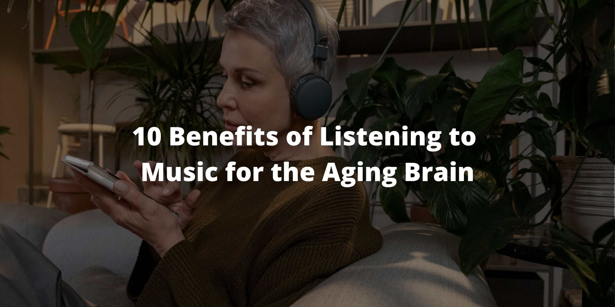 10 Benefits of Listening to Music for the Aging Brain