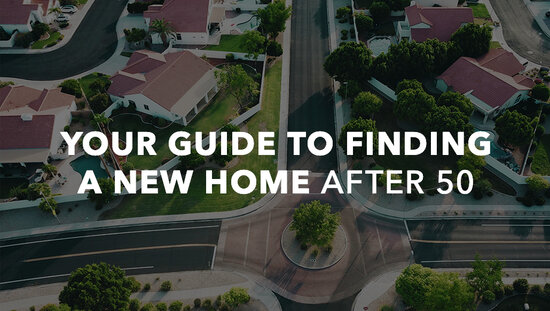 Your Guide to Finding a New Home After 50